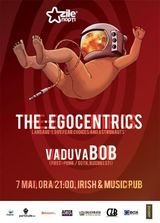Concert The :Egocentrics si vaduvaBOB in Irish&Music Pub din Cluj-Napoca