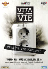 Vita de Vie Acustic pe 4 Mai in Hard Rock Cafe