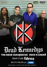 Dead Kennedys pe 3 Iulie in Fabrica din Bucuresti