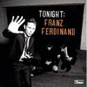 Tonight:Franz Ferdinand