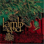 Lamb of God - Ashes of the Wake (cronica de album)