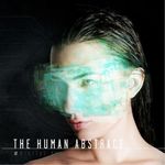 The Human Abstract au lansat un nou videoclip: Holographic Sight