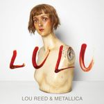 Metallica si Lou Reed dezvaluie noi versuri de pe albumul Lulu
