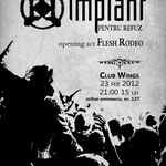 Concert Implant Pentru Refuz si Flesh Rodeo in Wings Club
