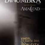 Concert DINUMBRA si AXIAL LEAD vineri in Iron City