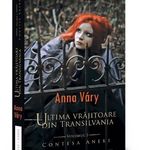 Ultima vrajitoare din Transilvania  gothic mistery de Anna Vary