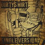 Dirty Shirt lanseaza single-ul Freak Show