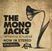 Mono Jacks pictures The Mono Jacks