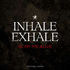 Inhale Exhale - Bury Me Alive