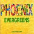 Phoenix - Evergreens