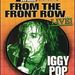 Iggy Pop - From the Front Row Live