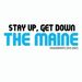 The Maine - Stay Up, Get Down