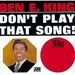 Ben E King - Dont Play That Song