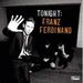 Franz Ferdinand - Tonight:Franz Ferdinand