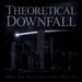 Theoretical Downfall - What You Dont Know Can Hurt You