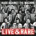 Poze Rage Against the Machine - Live & Rare
