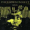 Facedowninshit - Nothing Positive Only Neg (CD)