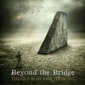 Beyond The Bridge - Old Man & The Spirit (CD)