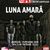 Concert Luna Amara in Club A din Bucuresti