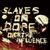 Asculta integral noul album SLAVES ON DOPE Asculta integral noul album SLAVES ON DOPE